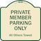 Signmission Designer Series-Private Member Parking Only All Others Towed, 18" x 18", TG-1818-9919 A-DES-TG-1818-9919 - alternate 1